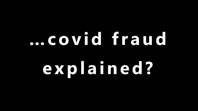 …covid fraud explained?
