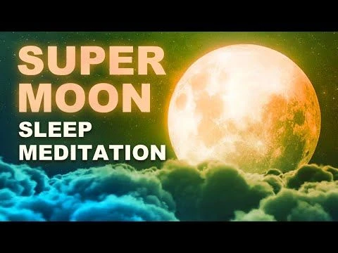 Super Moon Guided Sleep Meditation Healing & Transformation Full Moon Meditation