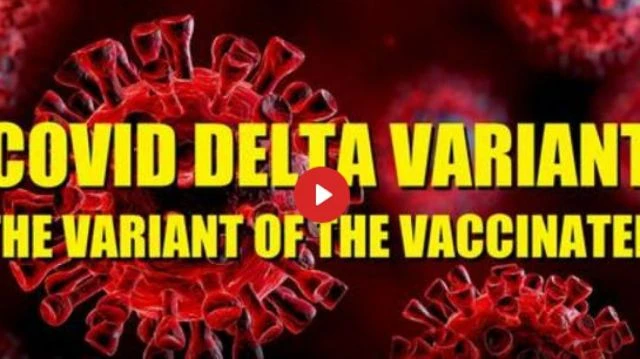 The Delta Variant Is Caused By the Vaccinated