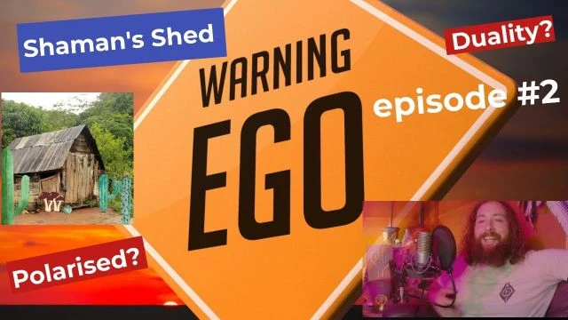 #2 Ego Consciousness Shamans Shed Podcast