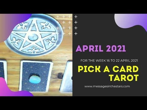 Pick A Card Tarot Reading For The Week 16 to 22 April 2021