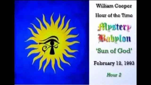 William Cooper  Mystery Babylon   #2:  The Sun of God