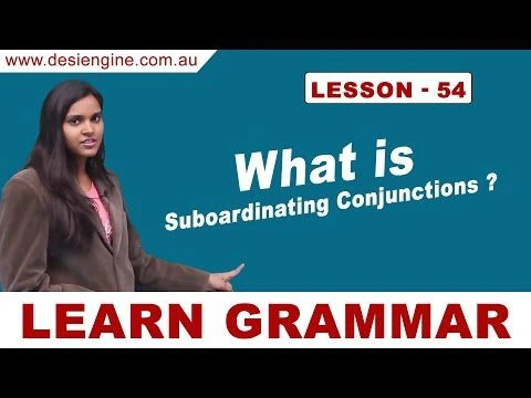 Lesson - 54 What is Subordinating Conjunctions ? | Learn English Grammar | Desi Engine India