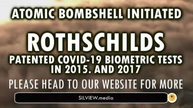 COVID 1984 ATOMIC BOMBSHELL- ROTHSCHILDS PATENTED COVID-19 BIOMETRIC TESTS IN 2015