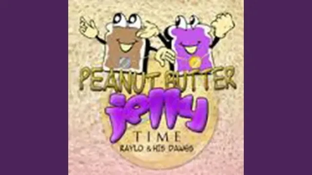 Peanut Butter Jelly Time