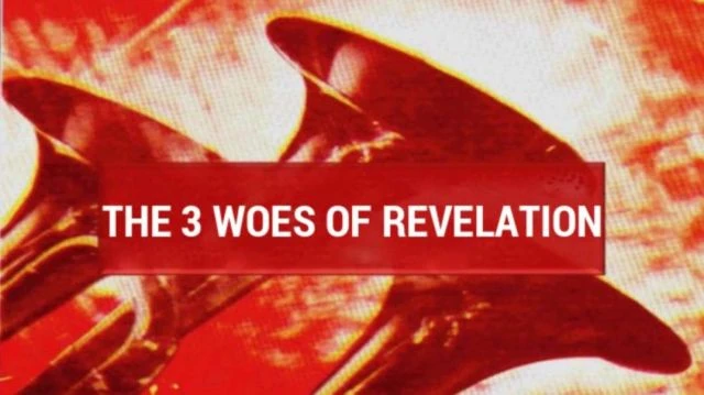 THE THREE WOES OF REVELATION