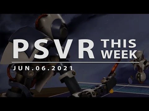 PSVR THIS WEEK | June 6 2021