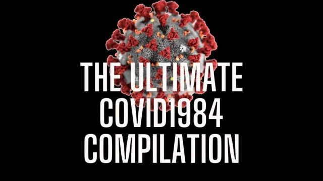 The Ultimate Covid1984 Compilation