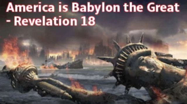 AMERICA IS BABYLON THE GREAT (REVELATION 18)