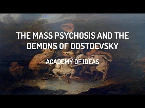 The Mass Psychosis and the Demons of Dostoevsky