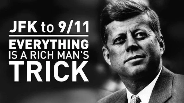 JFK TO 911 EVERYTHING IS A RICH MANS TRICK