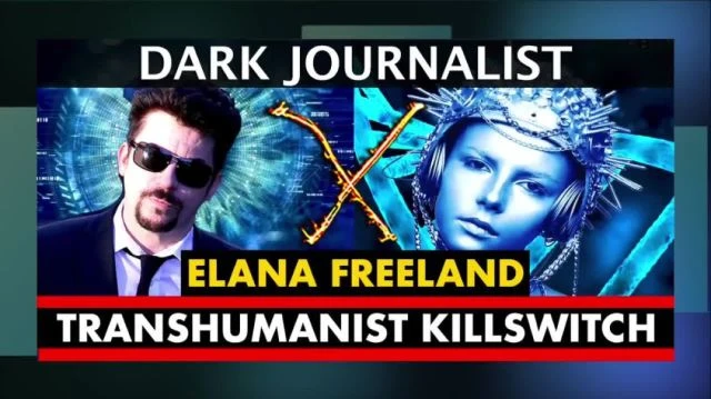 Dark Journalist & Elana Freeland Transhumanist Killswitch Nanotech and The Eighth Sphere!