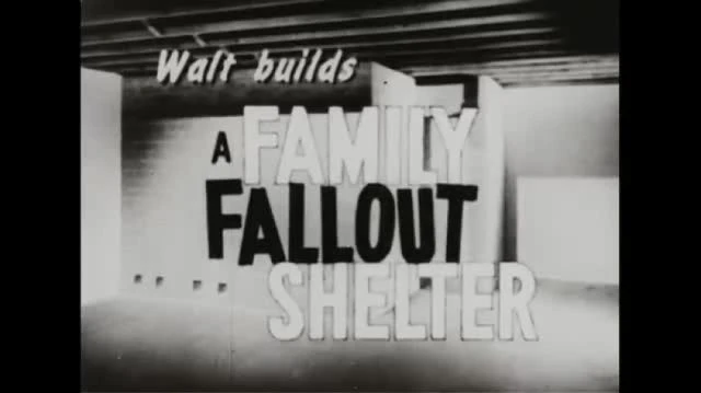 Walt Builds a Family Fallout Shelter - 1950s Film - PREPARE NOW - Watch - RESIST