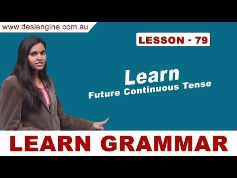 Lesson - 79 Learn Future Continuous Tense | Learn English Grammar | Desi Engine India