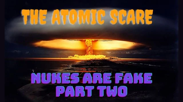 Nukes Are Fake – A Compilation – Part Two