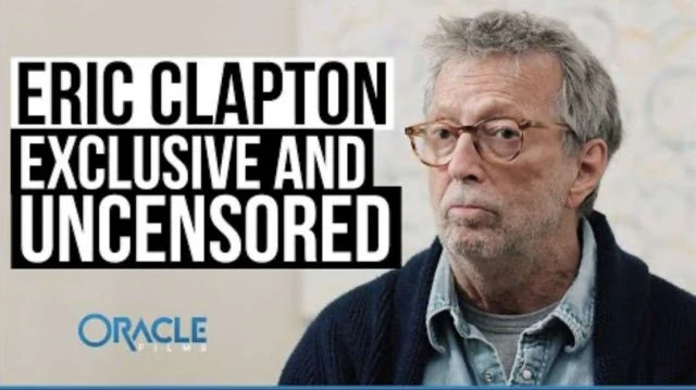 Eric Clapton: Exclusive & Uncensored | Oracle Films