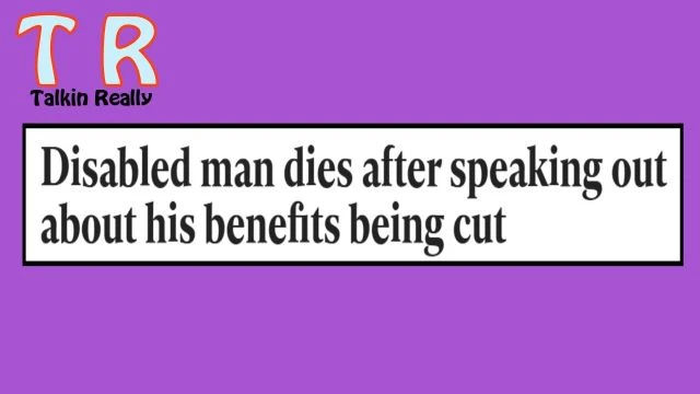 Disabled man dies after speaking out about his benefits being cut [YT UPLOAD]