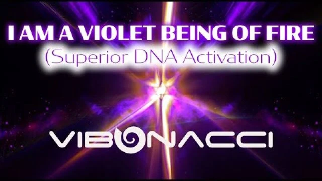 I Am a Violet Being of Fire (Superior DNA Activation) - Vibonacci