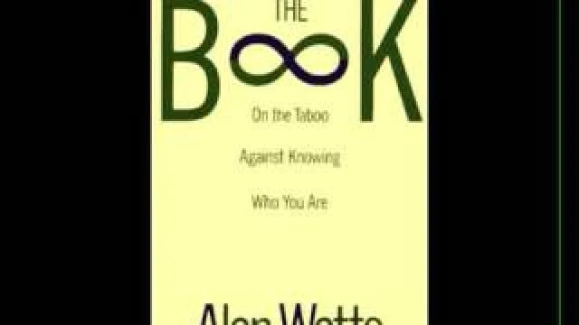 Alan Watts - The Book | Chapter 4: The World is Your Body