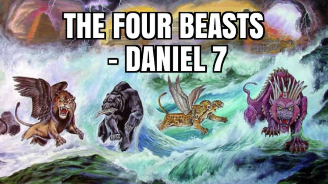 THE FOUR BEASTS OF DANIEL 7