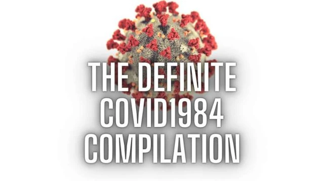 The Definite Covid1984 Compilation