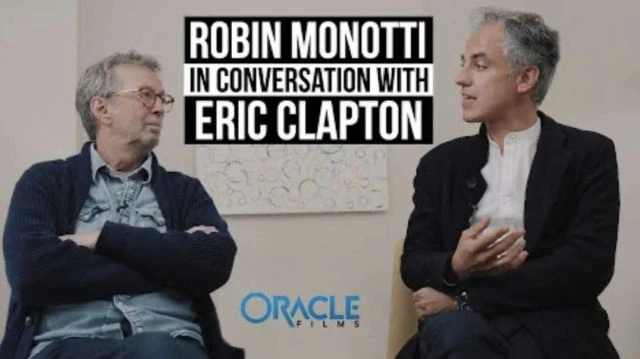 Robin Monotti: A Conversation with Eric Clapton | Oracle Films