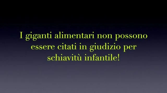 I giganti alimentari non possono essere citati in giudizio per schiavitù infantile!