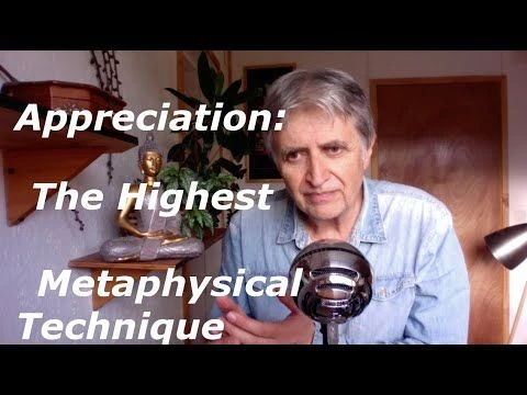 APPRECIATION: THE HIGHEST METAPHYSICAL TECHNIQUE || Non-Duality Non-Dual Advaita Awakening Yoga