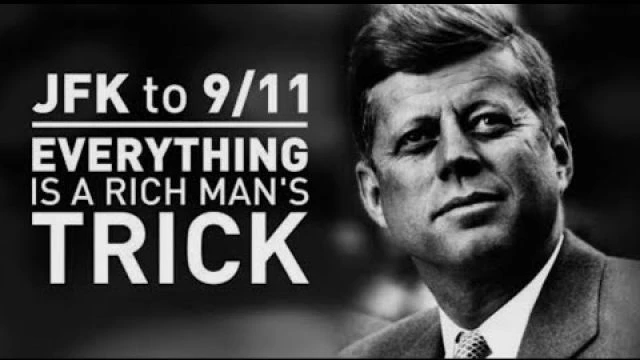 Everything Is A Rich Mans Trick - JFK to 911 - Full Documentary