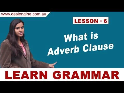 Lesson - 6 What is Adverb Clause ? | Learn English Grammar | Desi Engine India