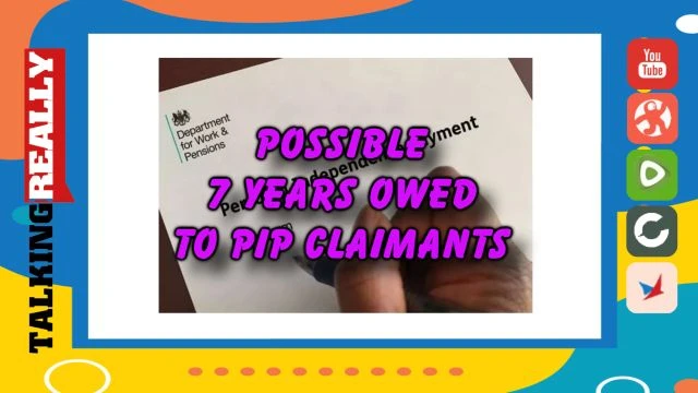 Possible 7 years back pay owed to PIP claimants