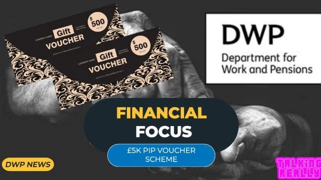 PIP Vouchers £5k per year | DWP News