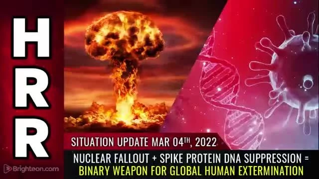 Situation Update 3/4/22 - Nuclear FALLOUT + Spike protein DNA suppression