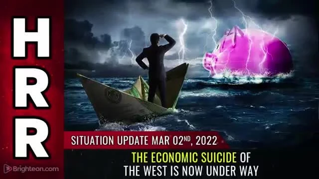 Situation Update Mar 2 2022 - The ECONOMIC SUICIDE of the West is now under way