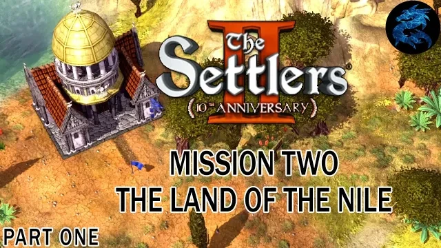 The Settlers 2 10th Anniversary - Mission Two (The Land Of The Nile) - PART ONE