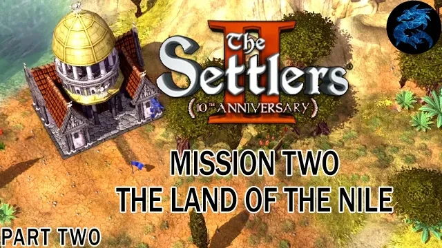 The Settlers 2 10th Anniversary - Mission Two (The Land Of The Nile) - PART TWO