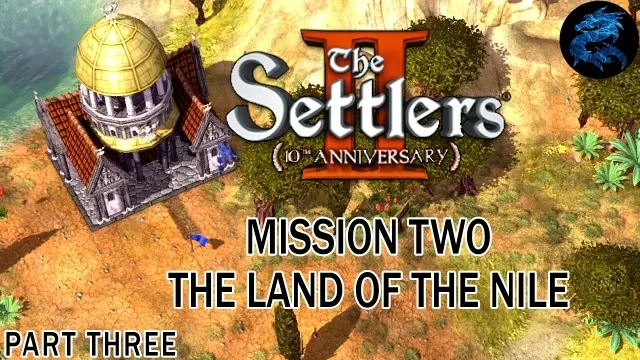 The Settlers 2 10th Anniversary - Mission Two (The Land Of The Nile) - PART THREE