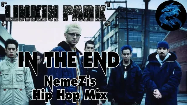 Linkin Park - In The End (NemeZis Hip Hop Mix)