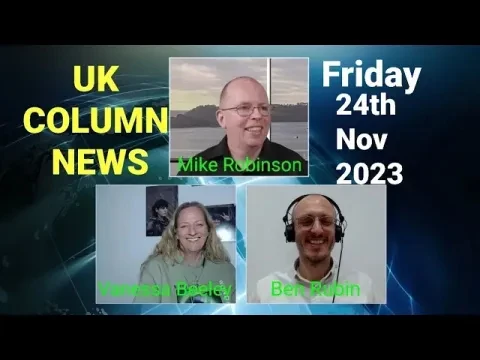 UK Column News - Friday 24th November 2023.