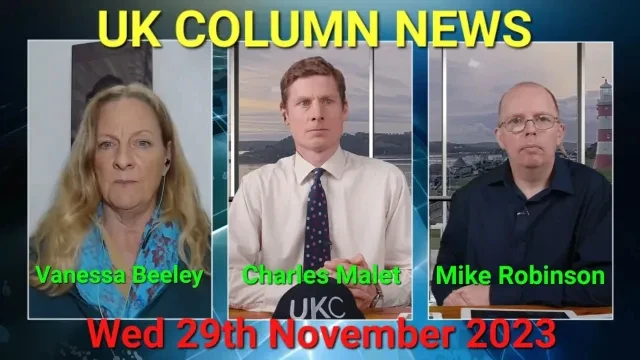 UK Column News - Wednesday 29th November 2023.