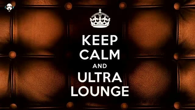 Keep Calm And Ultra Lounge ??? ? ??