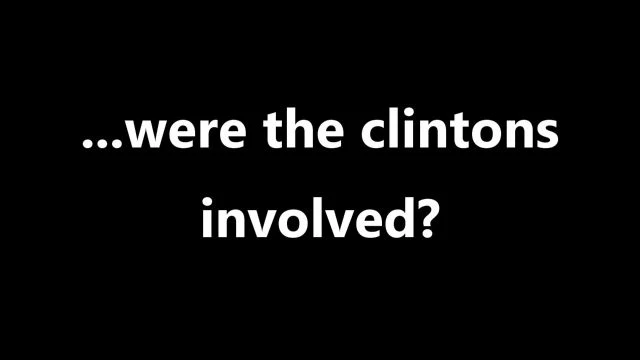 ...were the Clintons involved?