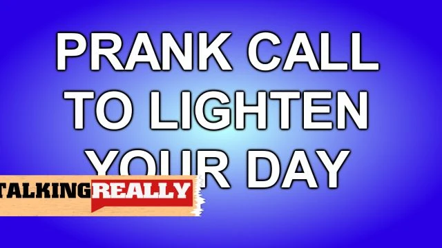 Heres a quick, funny prank call to lighten your day, in these dismal times!