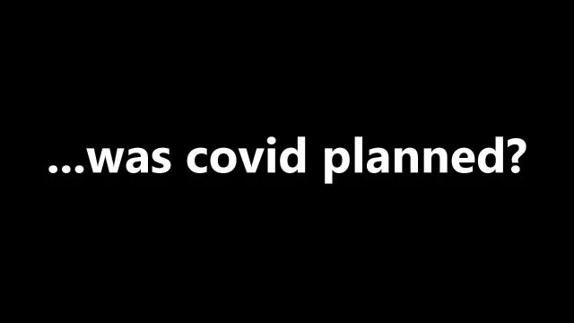 ...was covid planned?