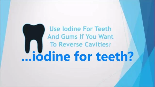 ...iodine for teeth