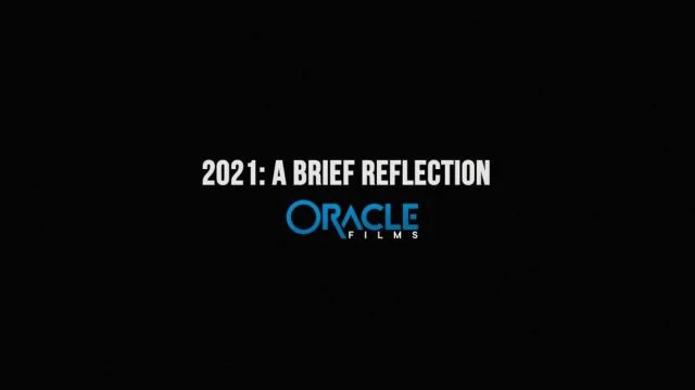 2021 - A Brief Reflection (Oracle Films)