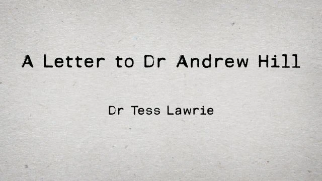 A Letter to Dr Andrew Hill Dr Tess Lawrie (Oracle Films)