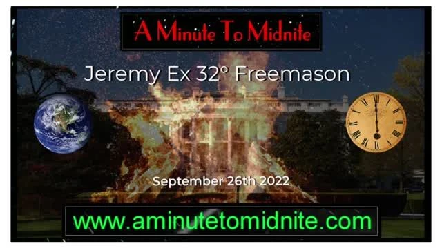 Jeremy Ex 32 Freemason: Future Global Events - AMinutetoMidnite