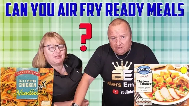 Can You Air Fry Ready Meals - Lets try It Out - He farts!