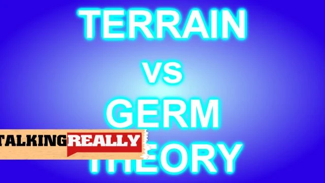 Terrain vs Germ Theories